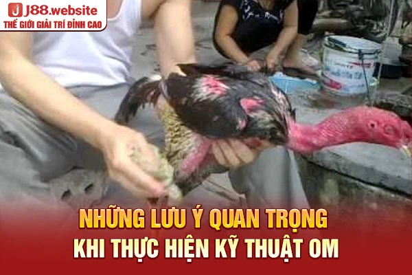 Những lưu ý quan trọng khi thực hiện kỹ thuật om 